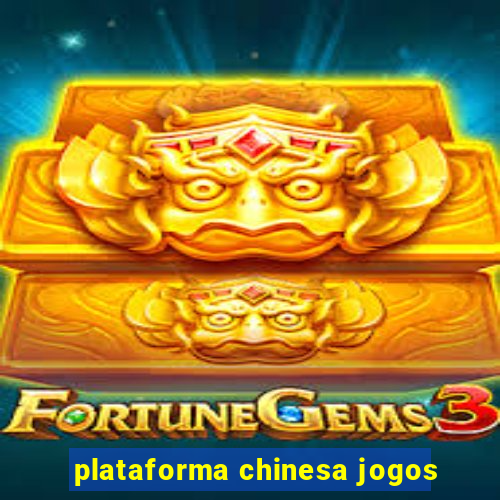 plataforma chinesa jogos